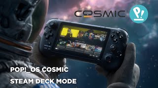 Pop!_OS Cosmic Steam Deck Mode And The Results Are Wild