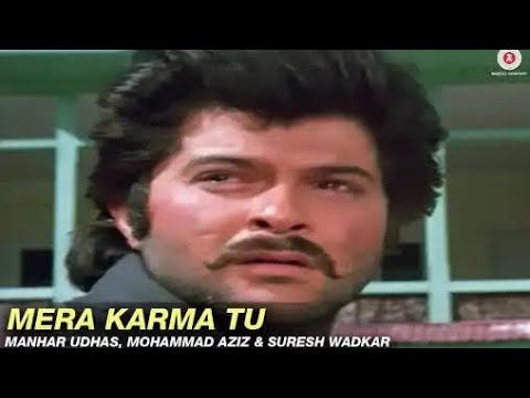 Mera Karma Tu - Karma | Manhar Udhas, Mohammad Aziz & Suresh Wadkar | Jackie Shroff & Anil Kapoor