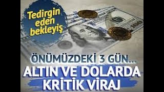 Altın ve Dolarda Kritik Viraj | Önümüzdeki 3 Gün Tedirgin Eden Bekleyiş Devam Edecek