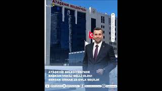 Ataşehir’de Kritik Seçim! CHP Katılmadı, Serdar Orhan Başkan Vekili Oldu