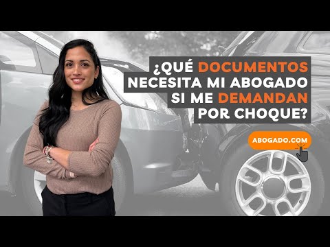 ¿Qué documentos necesita mi abogado si me demandan por choque?
