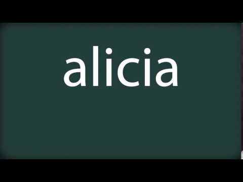 How to pronounce alicia