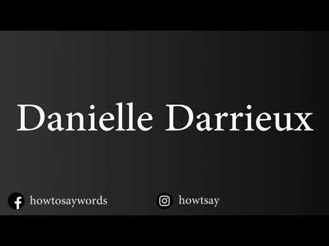 How To Pronounce Danielle Darrieux