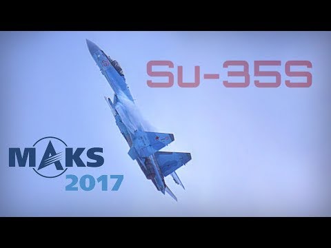 MAKS 2017 - SU-35S Goddess of Supermaneuverability - HD 50fps