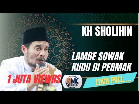 PENGAJIAN KH SHOLIHIN TERBARU 2024 ||  LAMBE SOWAK KUDU DI PERMAK || LUCU POLL || #lucu