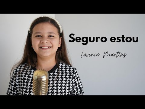 Seguro Estou - Lavínia Martins | Hino 232