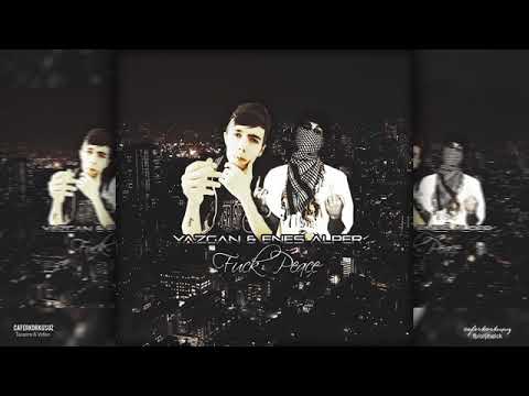 Enes Alper-Fuck Peace (ft. Yazgan)