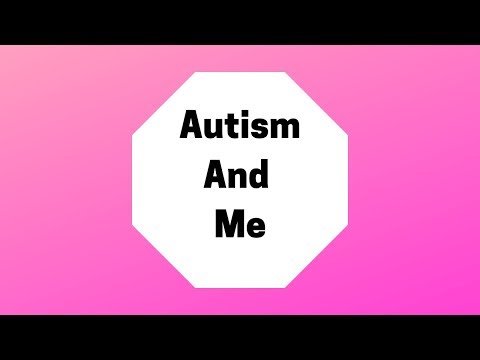 Autism and Me