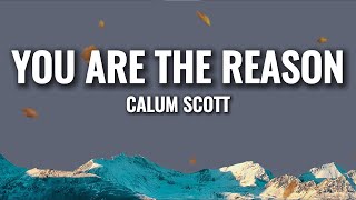 Download lagu Calum Scott - You Are The Reason (Lyrics) | Emotional Love Song mp3