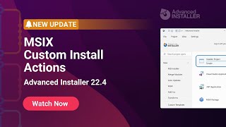Download the video "Advanced Installer 22.4: MSIX Custom Install Actions"