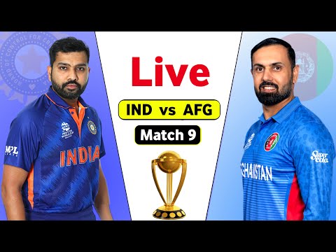 India Vs Afghanistan Live World Cup | Afghanistan Vs India Live Score | IND vs AFG Match 9