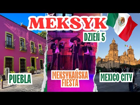 PUEBLA💖 MEXICO CITY🇲🇽 MEKSYKAŃSKA FIESTA🎉  | MEKSYK 3 🇲🇽