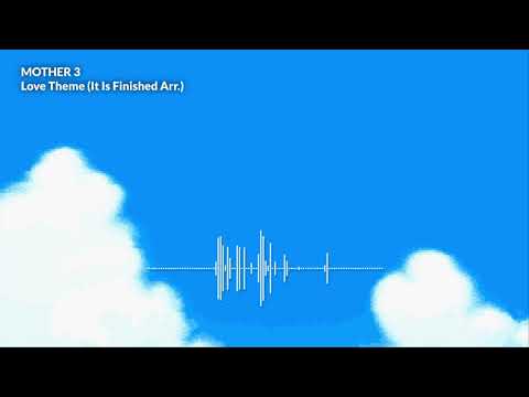 Mother 3 - Love Theme (It Is Finished Arrangement) [HQ]