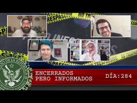 ENCERRADOS PERO INFORMADOS DÍA: 284 - EL PULSO DE LA REPÚBLICA