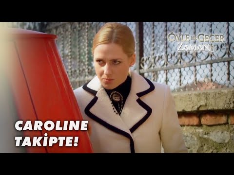 Caroline, Cemile'yi Takip Ediyor! - Öyle Bir Geçer Zaman Ki 64.Bölüm