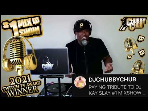 DJ CHUBBY CHUB - DJ KAY SLAY TRIBUTE
