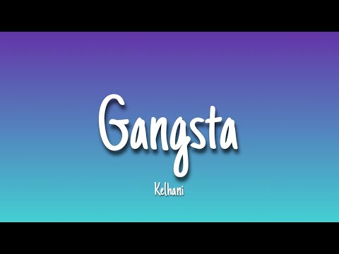 Gangsta - Kelhani | Lyrics