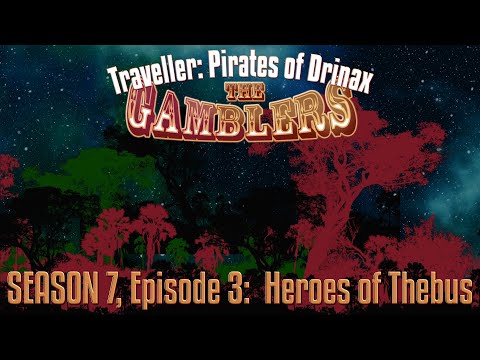 Traveller, Pirates of Drinax: The Gamblers S07E03, "Heroes of Thebus"