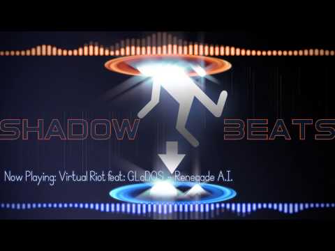 Shadow Beats: Virtual Riot feat. GLaDOS - Renegade A.I.