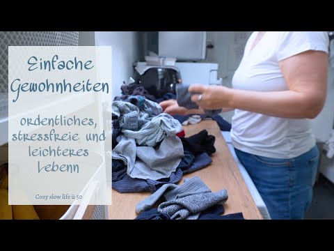 Entspannter Leben | 19 einfache Gewohnheiten für ein ordentlichen, stressfreien & leichteren Alltag