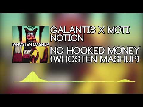 Galantis x Notion x Moti - No Hooked Money (Whosten Mashup)