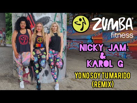Yo No Soy Tu Marido (Remix) - Nicky Jam & Karol G ■ Reggaeton ■ Zumba ■ Zumbafitness