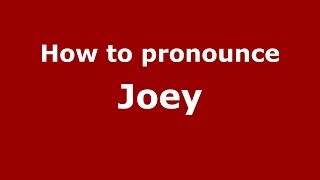 How to pronounce Joey