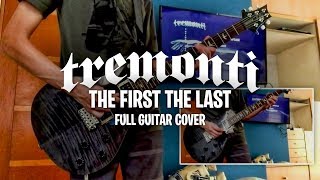 Tremonti - The First The Last Full Guitar Cover WITH ORIGINAL SOLO