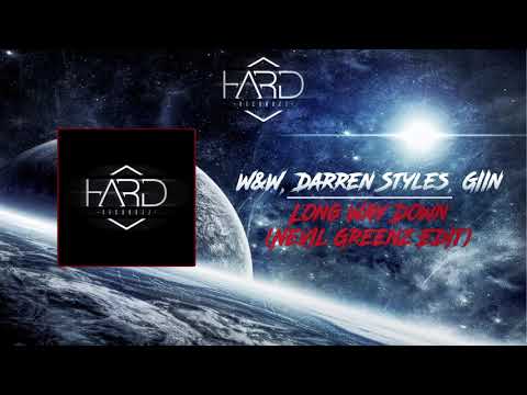 W&W, Darren Styles, Giin - Long Way Down (Nevil Greenz Hardstyle Edit) |Preview|