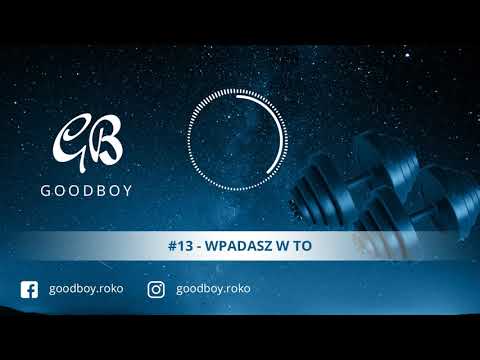 GoodBoy - Wpadasz w to! [#20]