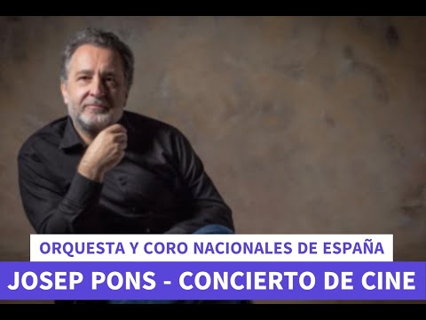 ORQUESTA Y CORO NACIONALES DE ESPAÑA: CONCIERTO DE CINE - JOSEP PONS