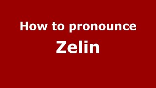 How to pronounce Zelin