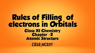 Rules of filling electron in orbital | Class 11 Chemistry | Atomic Structure