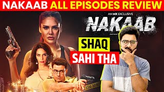 Nakaab All Episodes Review | MX Player | Esha Gupta, Mallika Sherwat, Gautam | Naqaab Series Review