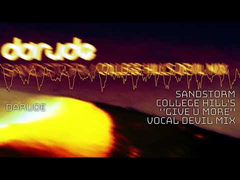 Darude - Sandstorm (College Hill's "Give U More" Vocal Devil Mix)