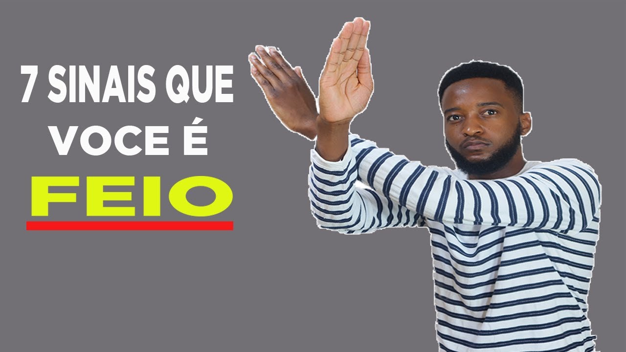 7 Sinais Que VOCÊ é FEIO  ( 7 Sinais que Voce Não é ATRAENTE )