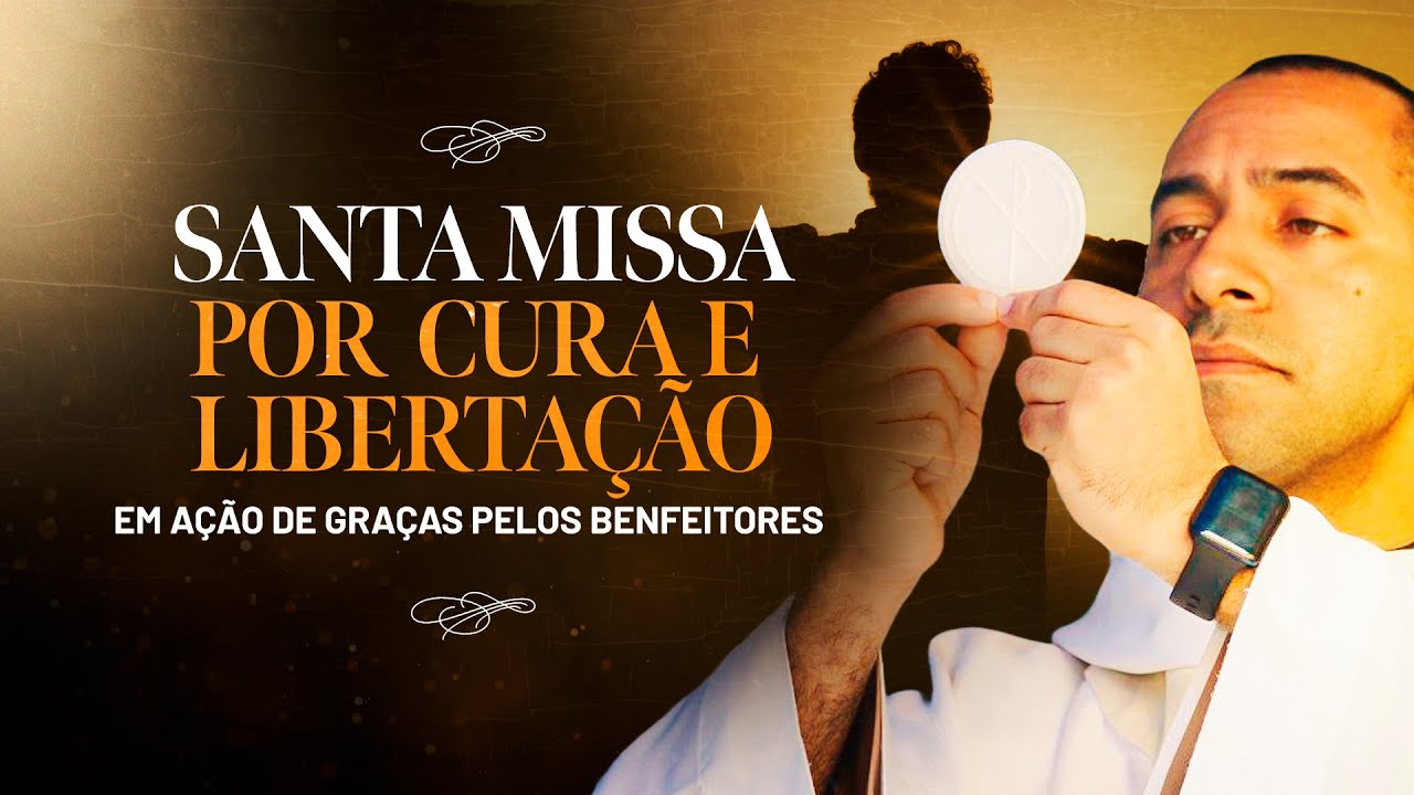 Santa Missa por cura e libertação em ação de graças pelos benfeitores | Live Ao Vivo | 20:00