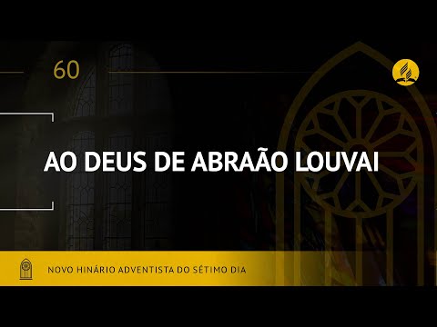 Novo Hinário Adventista • Hino 60 • Ao Deus De Abraão Louvai • (Lyrics)