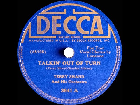 1940 Terry Shand - Talkin’ Out Of Turn (Louanne Hogan vocal)