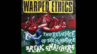 Warped Ethics - The Revenge Of The Hardcore Break Snatchers (2002 Album)