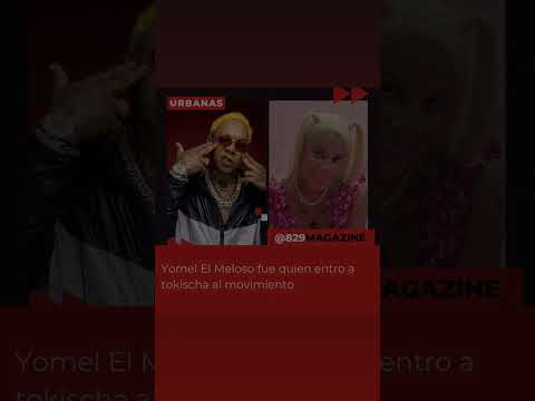 Yomel El Meloso fue quien entro a Tokischa al movimiento
