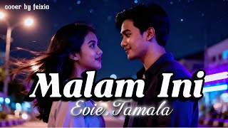 Download lagu Malam Ini - Evie tamala,cover by feixia,#cover #dangdut #evietamala mp3