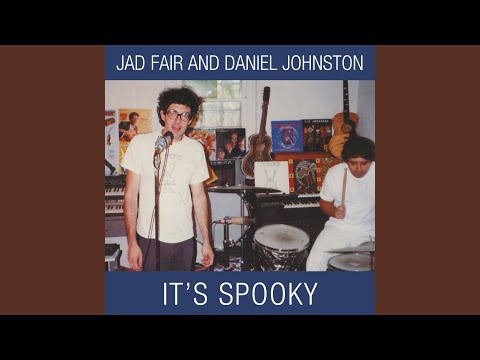 Its Spooky - Daniel Johnston