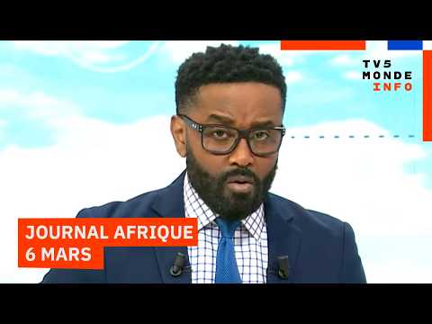 Le journal Afrique du vendredi 6 mars 2026 sur TV5MONDE