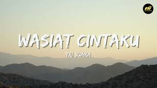 Download lagu Wasiat Cintaku - Tri Suaka (Lirik Lagu) ~ Jika suatu hari nanti aku tak mendampingi mp3