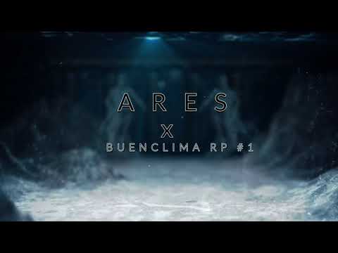 Ares x BuenClimaRP #1