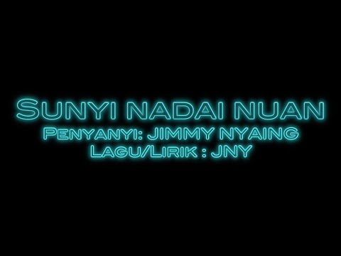 Karaoke Sunyi nadai nuan Jimmy Nyaing HD 1080p