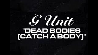 G-Unit - Dead Bodies (Catch A Body) Freestyle