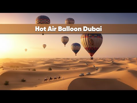 Hot Air Balloon Dubai – Sunrise Adventure Over the Desert | Travel Saga Tourism