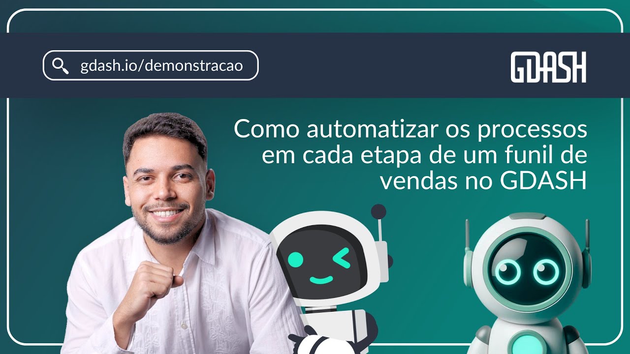Como automatizar os processos em cada etapa de um funil de vendas no GDASH
